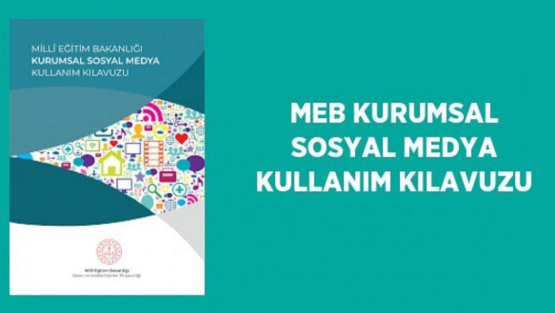 Millî Eğitim Bakanlığı Kurumsal Sosyal Medya Kullanım Kılavuzu yayınlandı.