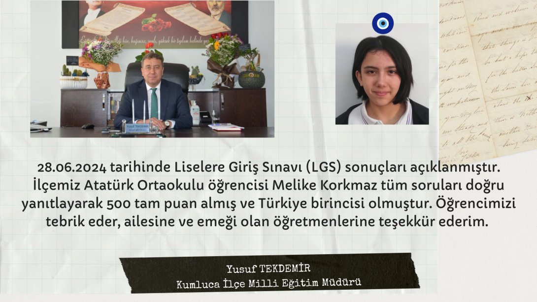 İlçe Milli Eğitim Müdürümüz Sayın Yusuf TEKDEMİR'in LGS Türkiye Birincisi Melike KORKMAZ'a Tebrik Mesajı.
